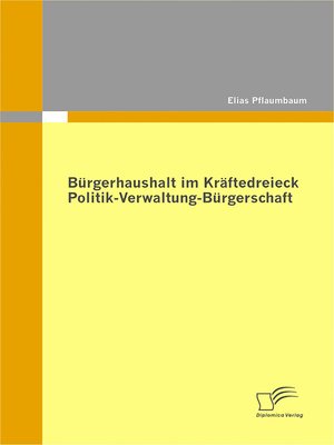 cover image of Bürgerhaushalt im Kräftedreieck Politik-Verwaltung-Bürgerschaft
